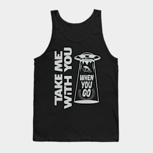 Take Me With You (When You Go) Tank Top